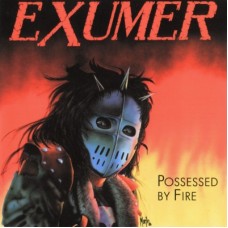 EXUMER - Possessed By Fire (2013) CD